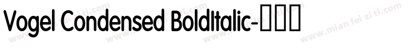 Vogel Condensed BoldItalic字体转换